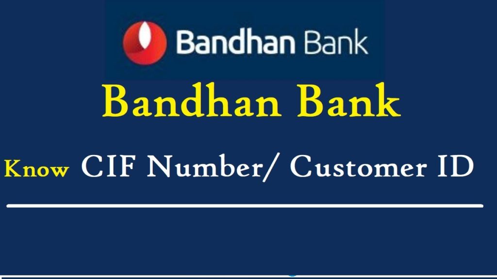 Bandhan Bank CIF Number 