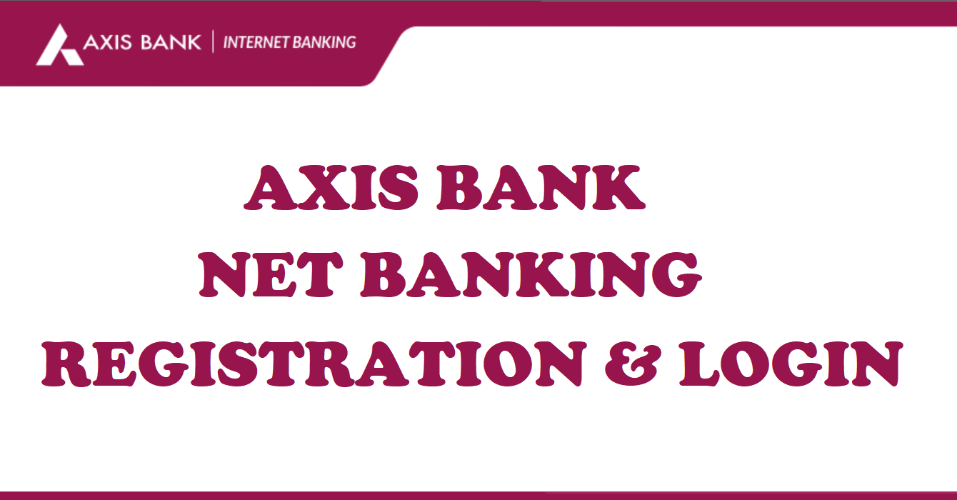 Axis Bank Net Banking Registration 2024 AXIS Bank Login