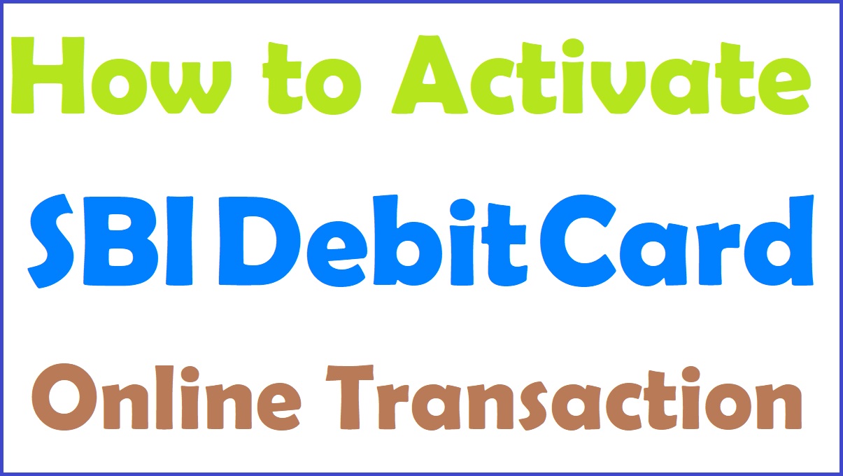 How to Activate SBI Debit Card Online Transaction