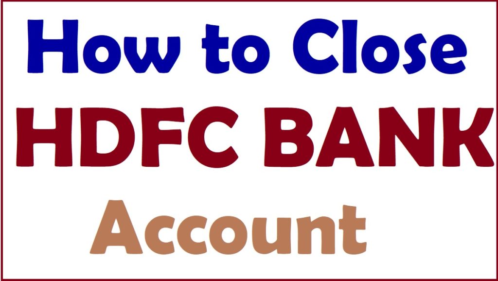 How to Close HDFC Bank Account