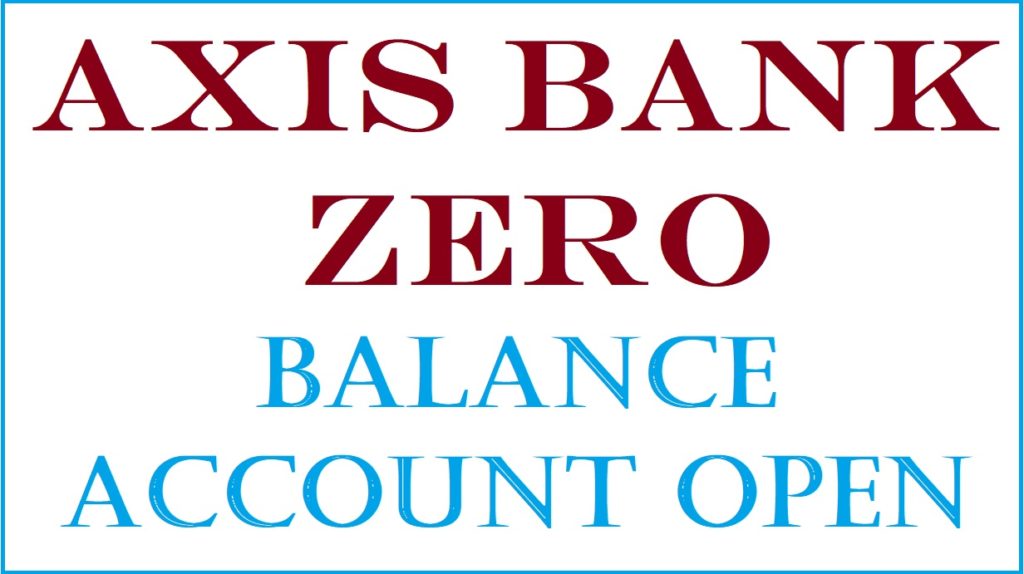 Axis Bank Zero Balance Account Opening Online