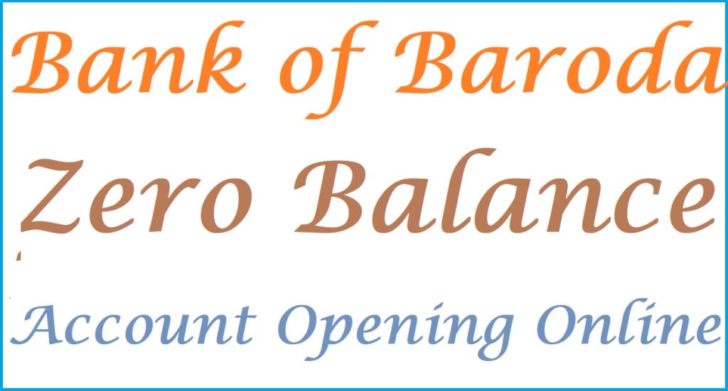 Bank of Baroda Zero Balance Account Opening Online