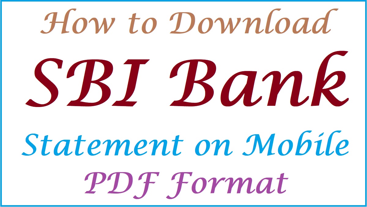 Download SBI Bank Statement on Mobile PDF Format