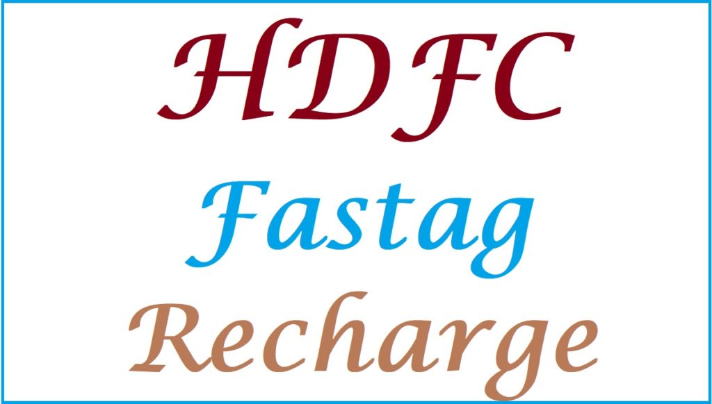 HDFC Fastag Recharge, HDFC Fastag Login, Balance Check