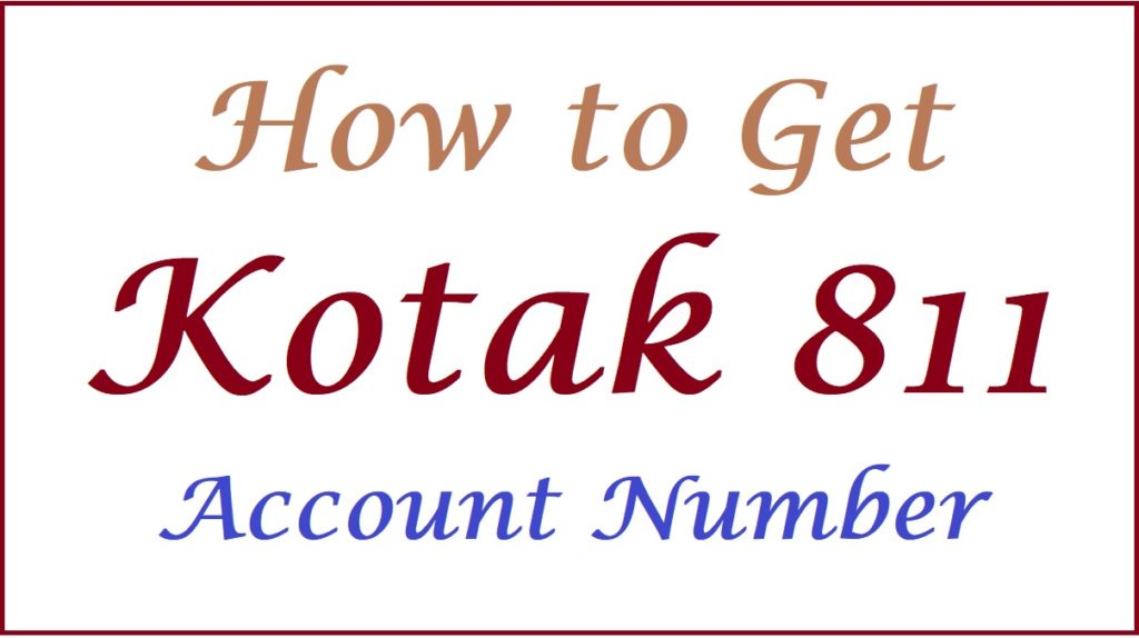 How to Get Kotak 811 Account Number? Kotak 811 Customer Care Number