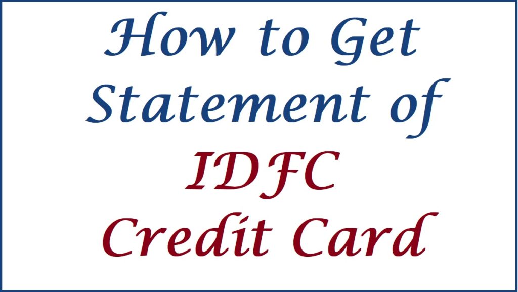 IDFC Credit Card Statement PDF Download Online at Net Banking, APP