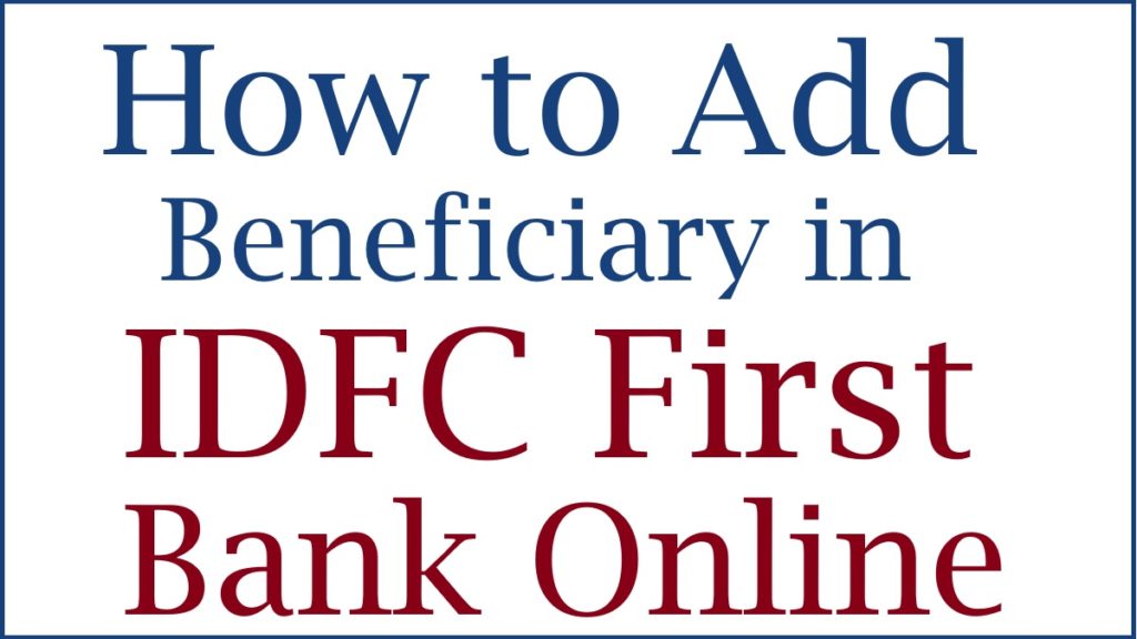 How to Add Beneficiary in IDFC First Bank