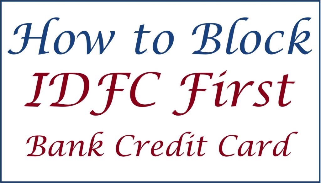 How to Block IDFC First Bank Credit Card