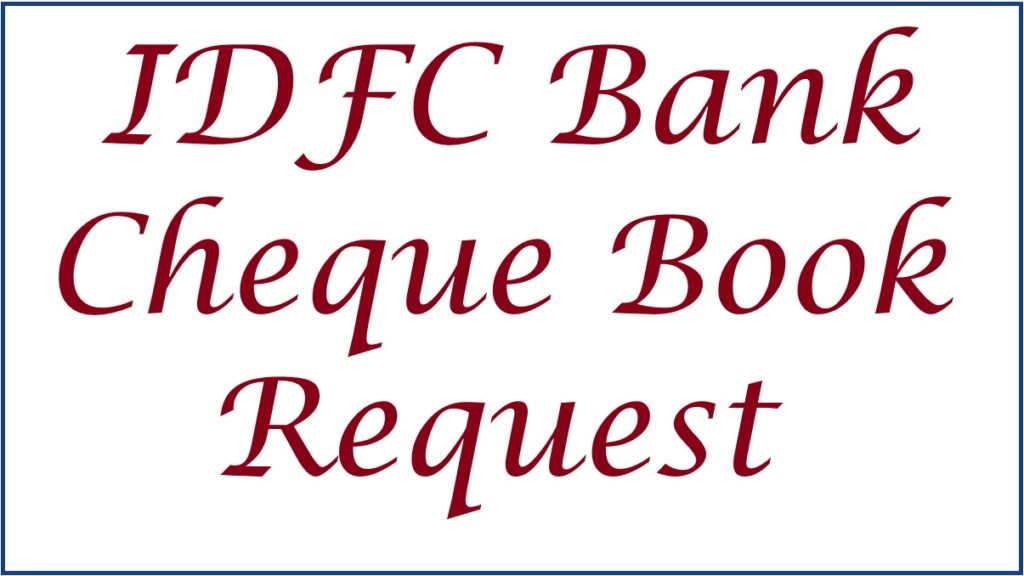 IDFC Bank Cheque Book Request at SMS, Whatsapp, Net Banking, APP