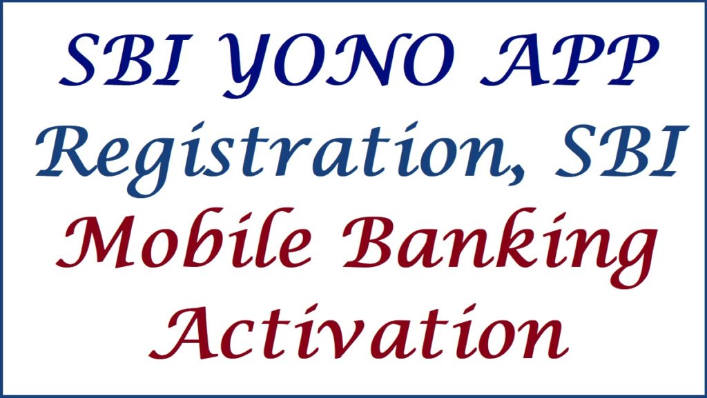 SBI YONO APP Registration, SBI Mobile Banking Activation