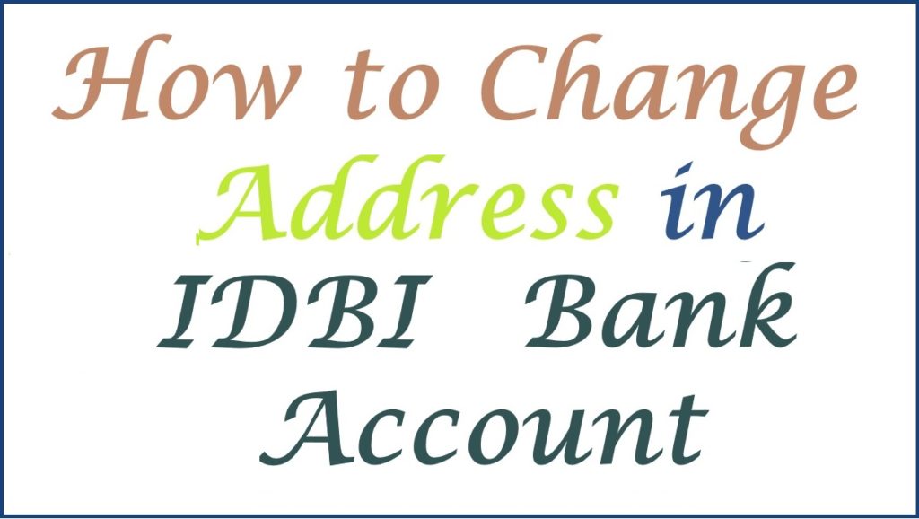 How to Change Address in IDBI Bank Account Online