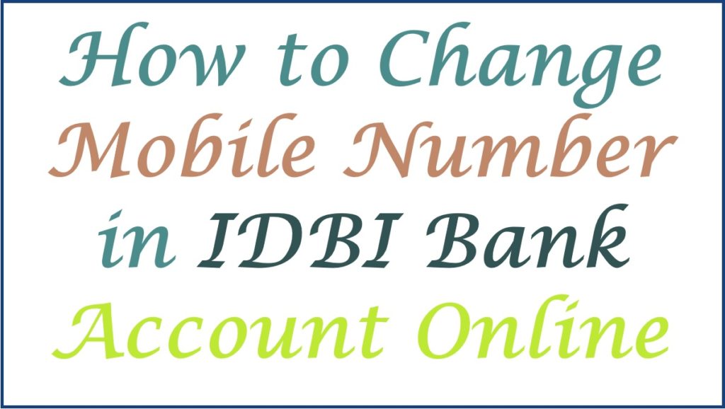 How to Change Mobile Number in IDBI Bank Account Online