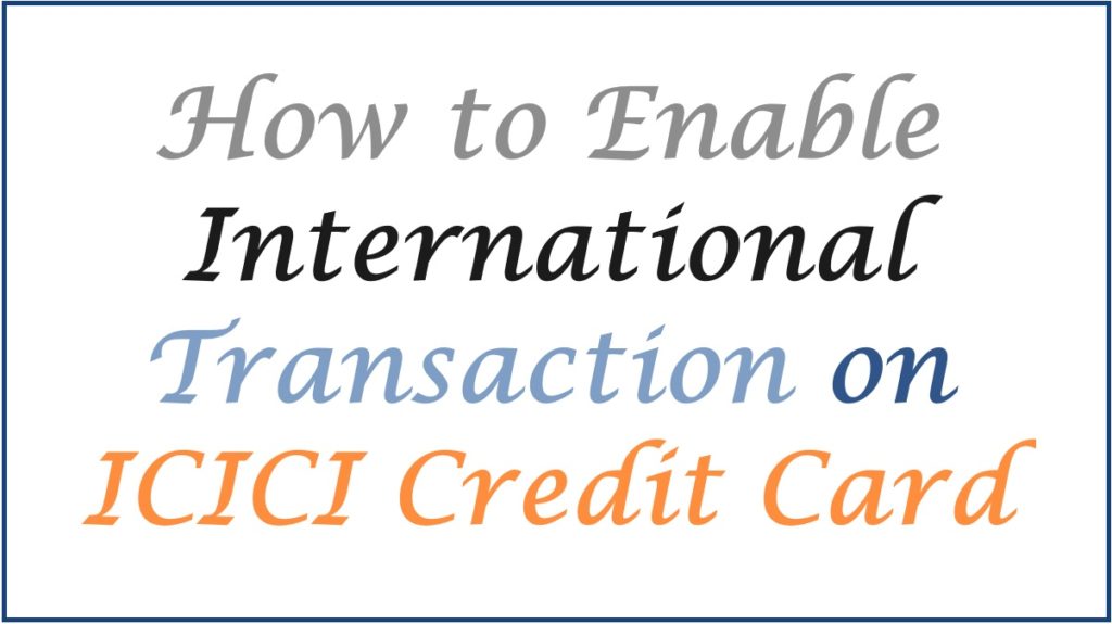 How to Enable International Transaction on ICICI Credit Card