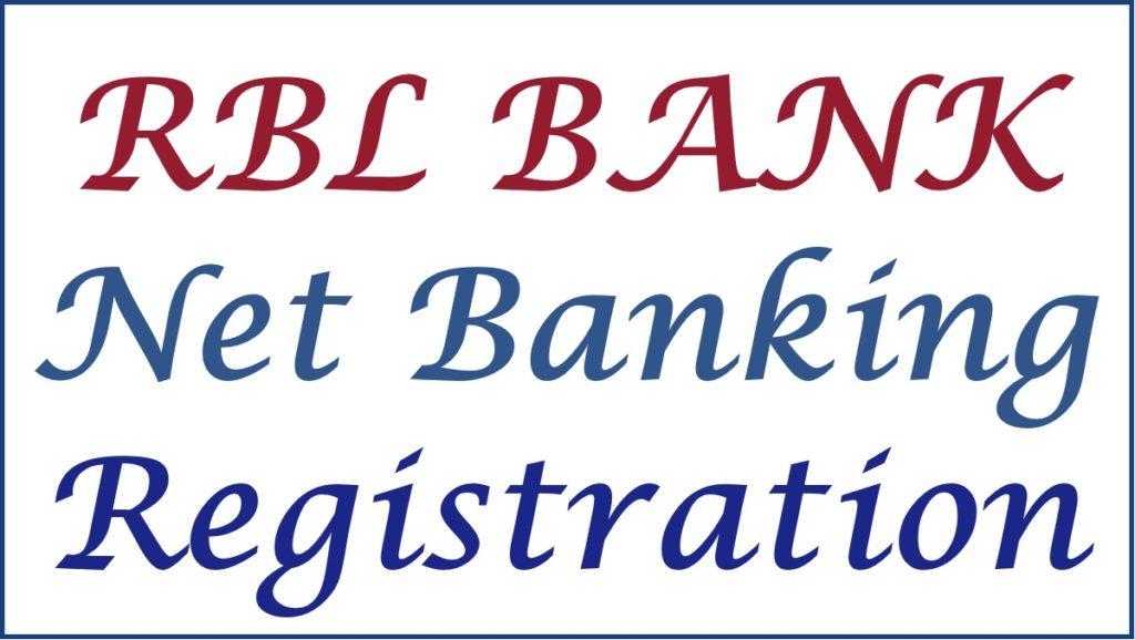 RBL Net Banking Registration 2023, RBL Online Banking Sign up