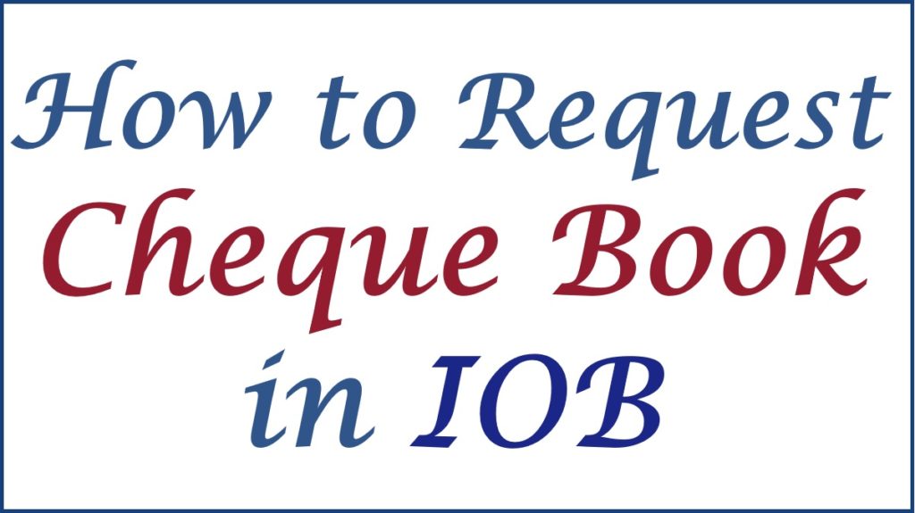 How to Request for Cheque Book in Indian Overseas Bank