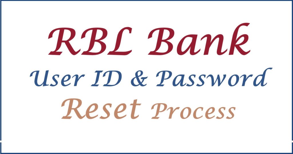 Reset RBL Bank User ID, Reset Forgot RBL Net Banking Password