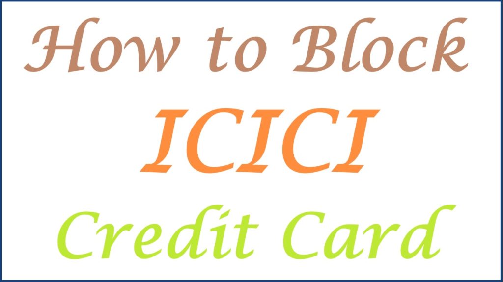 How to Block ICICI Credit Card