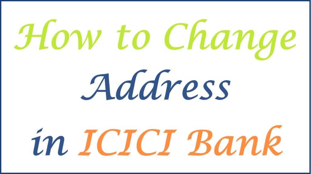 How to Change Communication Address in ICICI Bank Account
