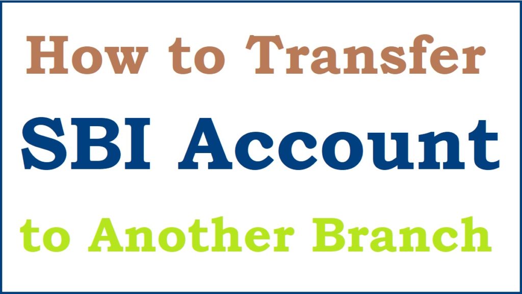 How to Transfer SBI Account to Another Branch