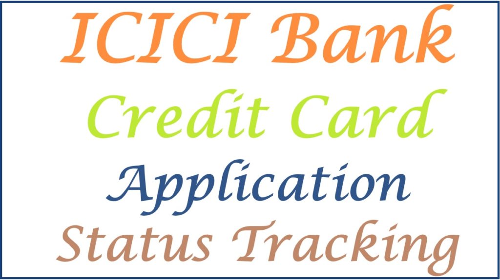 ICICI Bank Credit Card Application Status