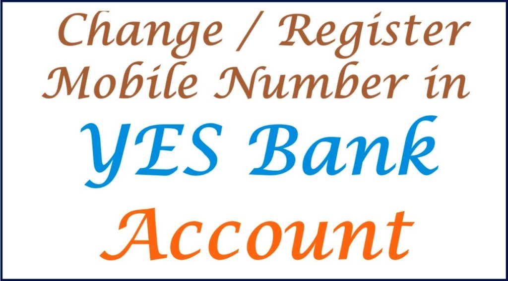 How to Change / Register Mobile Number in YES Bank Account