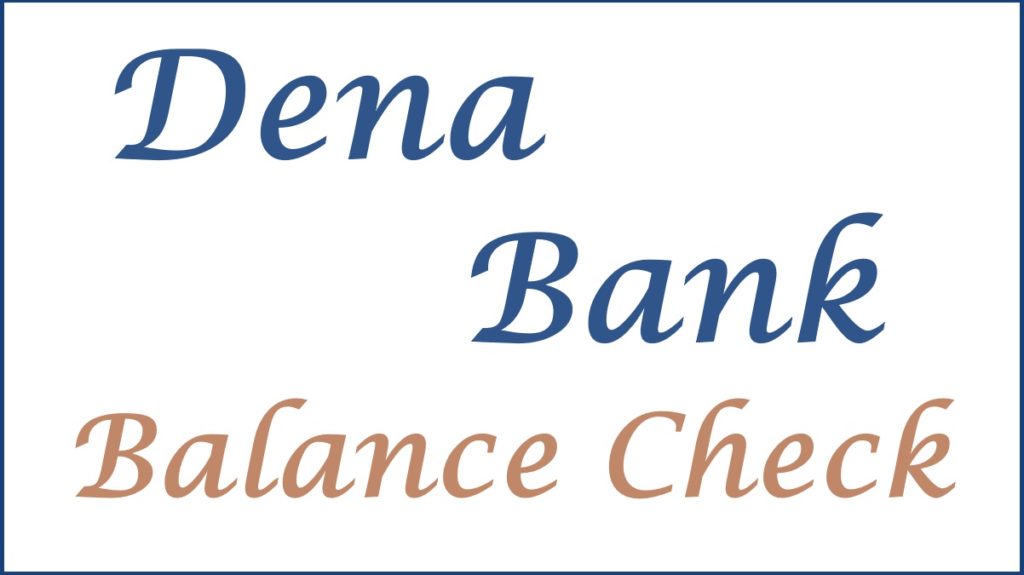 Dena Bank Balance Check by Number By Missed Call, SMS