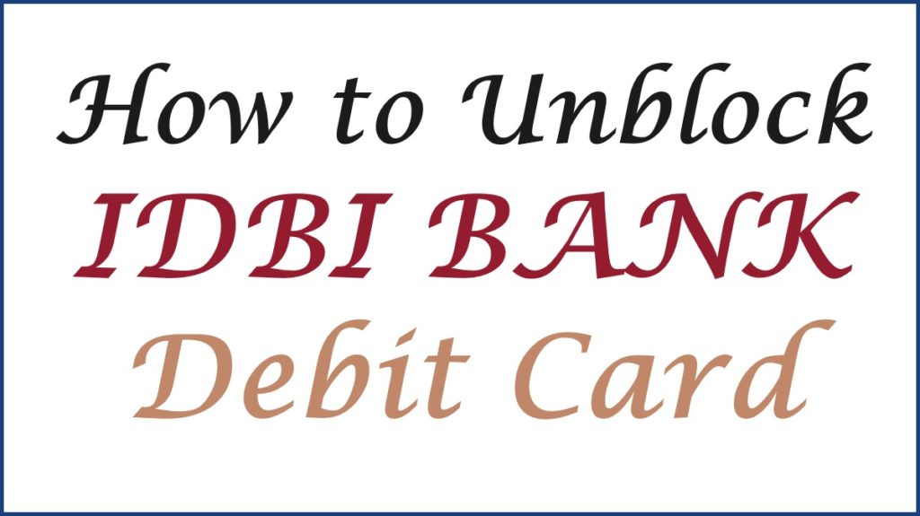 How to Unblock IDBI Debit Card Online