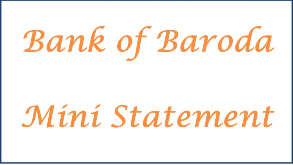 Bank of Baroda Mini Statement Number by Missed Call, SMS, 2024