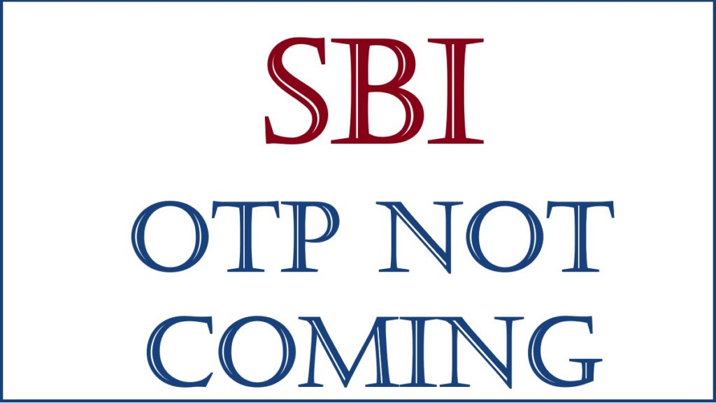 SBI OTP Not Coming, SBI OTP Activation, OTP Email, SBI YONO